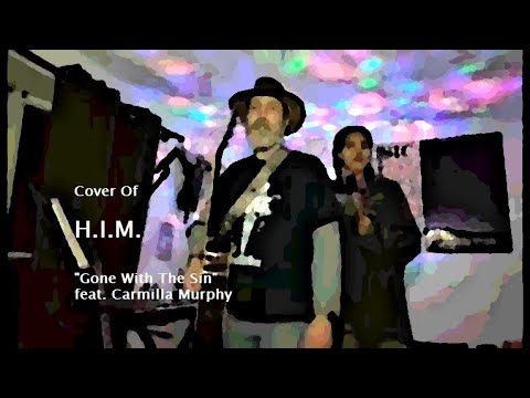 Cover Of H.I.M. "Gone With The Sin" Feat. Carmilla Murphy