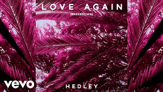 Video thumbnail of "Hedley - Love Again (Brokedown / Audio)"