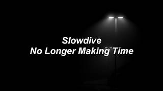 Video thumbnail of "Slowdive - No Longer Making Time (Sub. Español)"