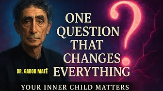 🔴 The Life-Changing Question Dr. Gabor Maté Says We Must Ask Before It’s Too Late