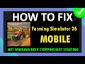 Fix Farming Simulator 26 Mobile Not Working/Not Opening/Keep Stopping/Not Starting on Android