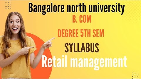B.Com|5th sem |syllabus|Retail management|as per NEP syllabus|banglore North university