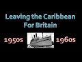 Leaving the Caribbean for Britain