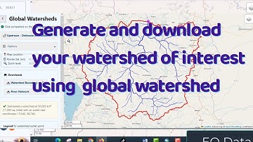 Generate and download your watershed of interest using  global watershed