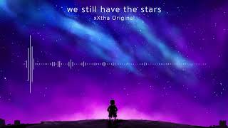 we still have the stars [Outer Sans Theme] [xXtha Original]