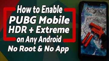 Enable HDR + Extreme in PUBG Mobile on Any Android Without Root (No App)