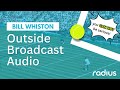 Bill Whiston talks Wimbledon, Football & Outside Broadcast Audio