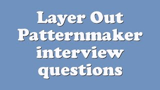 Famous Layer Out Patternmaker interview questions Wealth