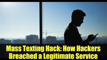 Mass Texting Hack: How Hackers Breached a Legitimate Service