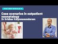 Common outpatient scenarios related to newborn care dr sridhar kalyanasundaram