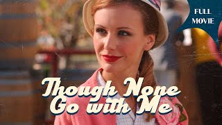 Though None Go with Me | Powerful Drama Full Movie English 2025