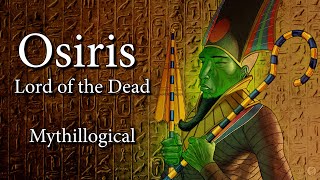 Osiris, Lord of the Dead  Mythillogical