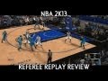 NBA 2K13 Referee Replay Review Animation HD 