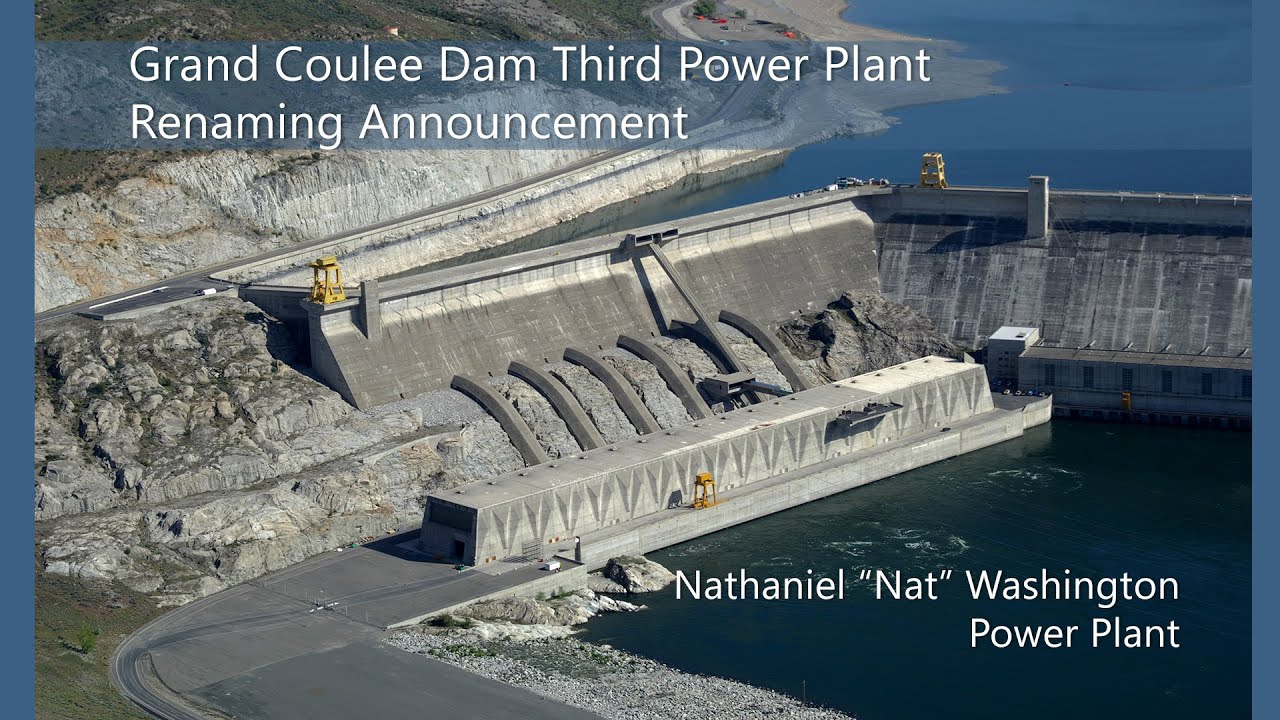 Grand Coulee Dam Third Power Plant Renaming Announcement Nathaniel