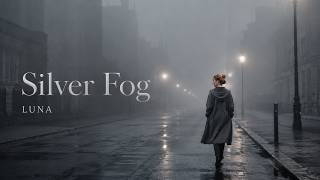 Luna - Silver Fog (Official Audio) | Atmospheric UK Garage & Early Morning Vibe