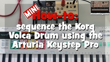 How-To: Sequence the Korg Volca Drum using the Arturia Keystep Pro | Mini Tutorial