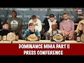 Full Dominance MMA II Press Conference part 2