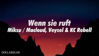 MIKSU/MACLOUD - WENN SIE RUFT (FEAT. VEYSEL, KC REBELL, RAMO) (lyrics)
