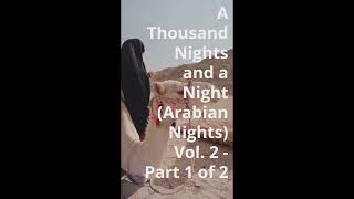 The Book of a Thousand Nights and a Night (Arabian Nights) Vol. 2 Audiobook Part 1 of 2