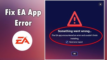 How to Fix Something Went Wrong and the Service Failed to Start Error in EA App