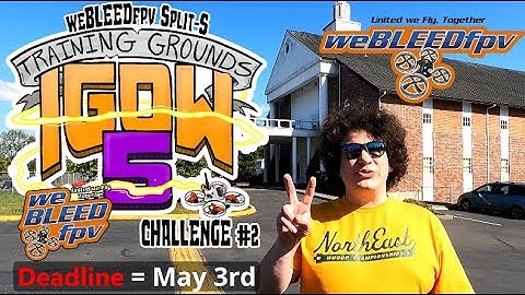 weBLEEDfpv Split S feat. MoeFPV #IGOW5 Preseason Training Grounds Challenge #2