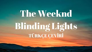 The Weeknd - Blinding Lights (Türkçe Çeviri)