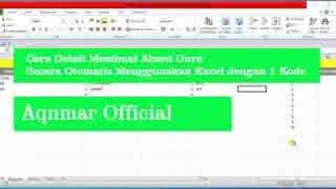 Cara Detail Membuat Absen Guru Secara Otomatis Menggunakan Excel dengan 1 Kode