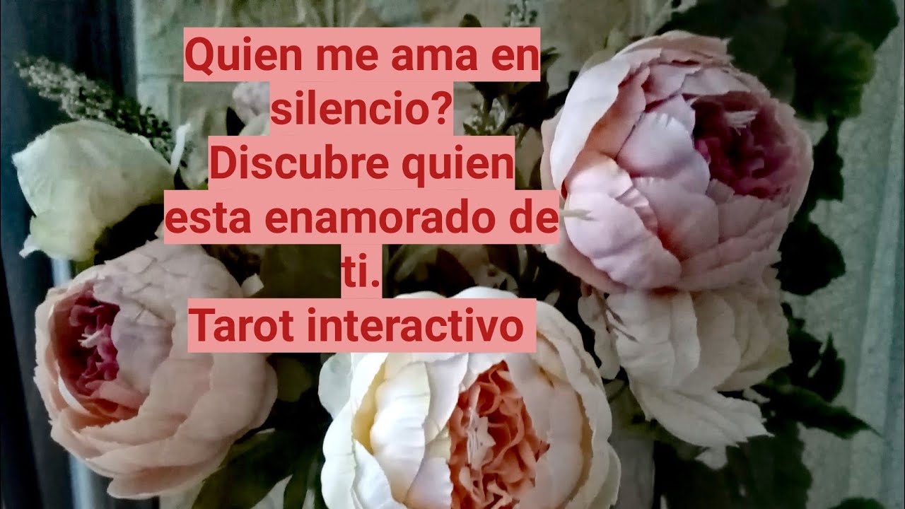 Quien me ama en silencio? Descubre quien te ama. Tarot interactivo ...