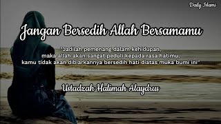 Jangan Bersedih Allah Bersamamu || Jadilah Pemenang dalam hidup - Ustadzah Halimah Alaydrus