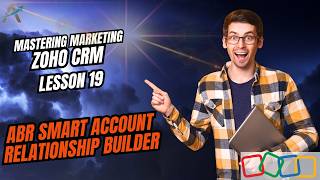 Smart Account Relationship Builder for Zoho CRM | Lesson 19 | Zoho One Marketing Course
