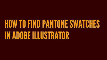 How to find Pantone swatches in Adobe Illustrator
