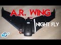 AR Wing night Fly - maiden flight in the late evening