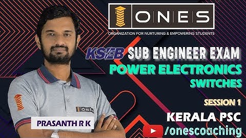 Kerala PSC | KSEB Sub Engineer | Power Electronics | Switches | Session 1