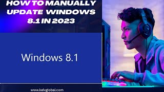 How to Update Windows 8.1 in 2023 | How to Manually updates your Windows 8.1 Computer in 2023