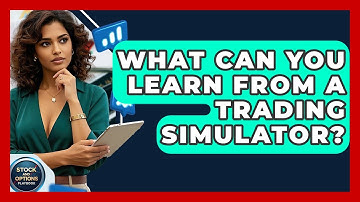 What Can You Learn From A Trading Simulator? - Stock and Options Playbook