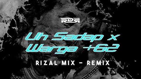 UH SADAP × WARGA +62 (Rizal mix)