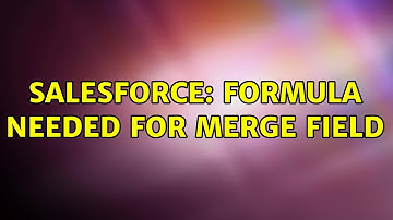 Salesforce: Formula needed for merge field