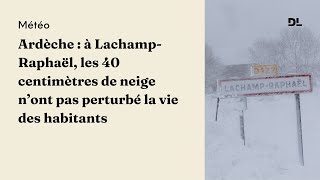 Ardèche : à Lachamp-Raphaël, les 40 centimètres de neige n’ont pas perturbé la vie des habitants