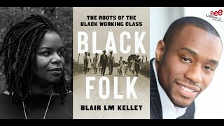 Blair LM Kelley | Black Folk: The Roots of the Black Working Class