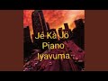 Jé Kà Jö Piano Iyavuma