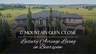 Touring 17 Mountain Glen Close: Luxury Bearspaw Home with Mountain Views - Calgary Real Estate