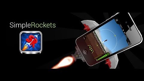 Simple Rockets - Mobile Rocket Simulator - iOS/Android/PC
