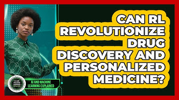 Can RL Revolutionize Drug Discovery And Personalized Medicine? - AI and Machine Learning Explained