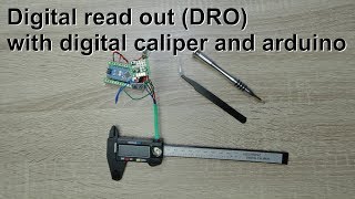 : Digital read out (DRO) using an Arduino and a digital caliper