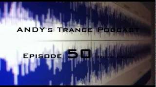 ANDY's Trance Podcast Episode 50 Promo