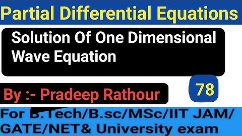Solution Of One Dimensional Wave Equation | Obtain The Solution Of Wave Equation By Pradeep Rathour