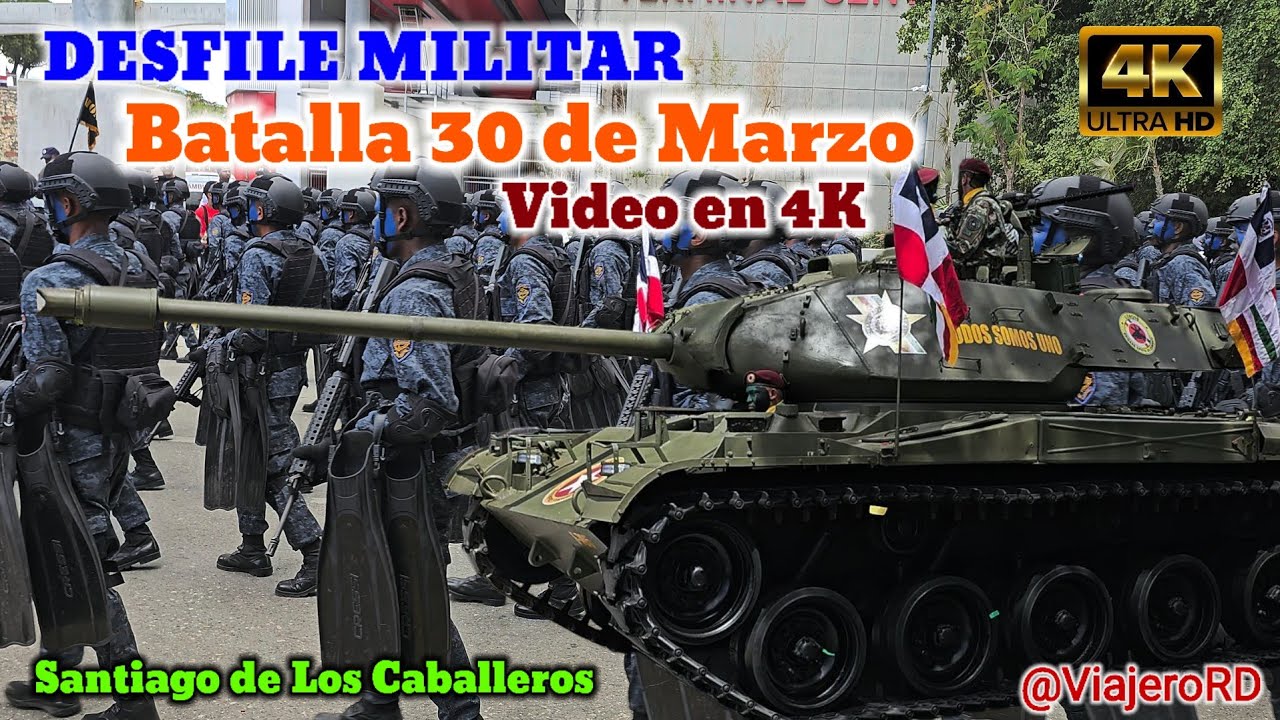 Desfile Militar Completo Batalla 30 de Marzo en Santiago de los caballeros