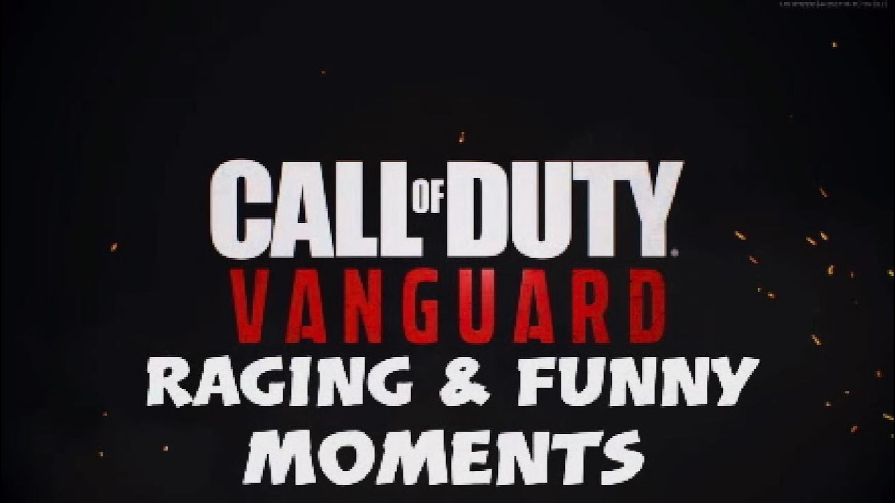 Vanguard Raging & Funny Moments