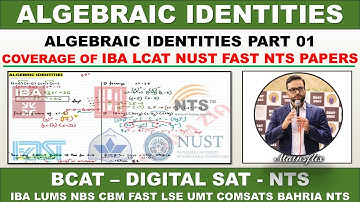 ALGEBRA | ALGEBRAIC IDENTITIES PART 01 | BCAT MATHS | SAT MATHS | LCAT MATHS | IBA NUST LUMS MATHS