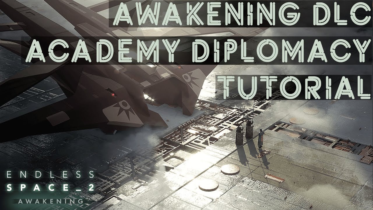 Endless Space 2 Awakening Academy diplomacy tutorial YouTube